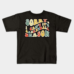 Sorry Can't Basketball Bye Basketball Life Funny Basketball Gift Basketball Kids T-Shirt